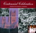 Centennial Celebration: Washington National Cathedral