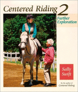 Centered Riding 2: Hands-On Techniques to Solve Performance Problems and Ease Pain and Discomfort