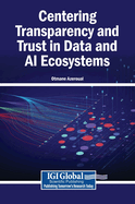 Centering Transparency and Trust in Data and AI Ecosystems