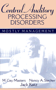 Central Auditory Processing Disorders: Mostly Management