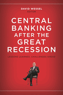 Central Banking After the Great Recession: Lessons Learned, Challenges Ahead