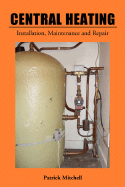 Central Heating, Installation, Maintenance and Repair