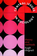 Central Issues in Sociology: Theory and Methods