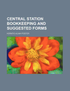 Central Station Bookkeeping and Suggested Forms