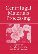 Centrifugal Materials Processing