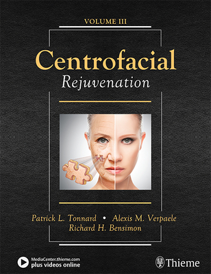 Centrofacial Rejuvenation - Tonnard, Patrick, and Verpaele, Alexis, and Bensimon, Richard
