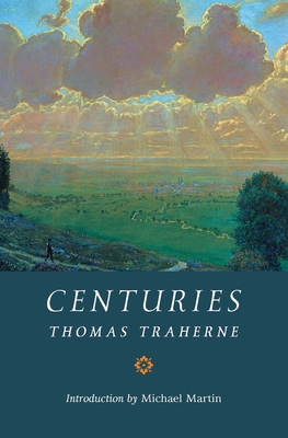 Centuries - Traherne, Thomas, and Martin, Michael (Introduction by)