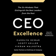 CEO Excellence: The Six Mindsets That Distinguish the Best Leaders from the Rest