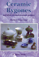Ceramic Bygones: And Other Unusual Domestic Pottery