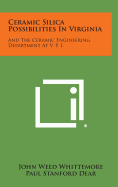 Ceramic Silica Possibilities in Virginia: And the Ceramic Engineering Department at V. P. I.
