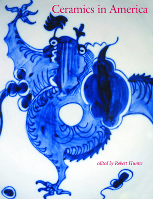 Ceramics in America 2004 - Hunter, Robert, PH D (Editor)