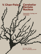 Cerebellar Dentate Nucleus: Organization, Cytology and Transmitters