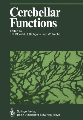 Cerebellar Functions - Bloedel, J (Editor), and Dichgans, J (Editor), and Precht, W (Editor)