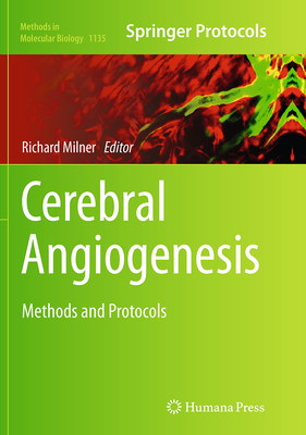 Cerebral Angiogenesis: Methods and Protocols - Milner, Richard (Editor)