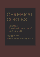 Cerebral Cortex: Functional Properties of Cortical Cells