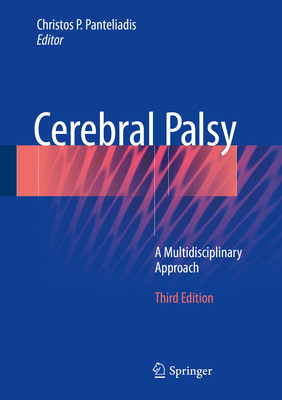 Cerebral Palsy: A Multidisciplinary Approach - Panteliadis, Christos P (Editor)