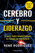 Cerebro y liderazgo: Claves para transformar tu forma de persuadir