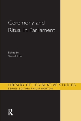 Ceremony and Ritual in Parliament - Rai, Shirin M (Editor)