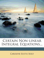 Certain Non-linear Integral Equations