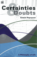 Certainties and Doubts: A Philosophy of Life