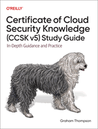 Certificate of Cloud Security Knowledge (Ccsk V5) Study Guide: In-Depth Guidance and Practice