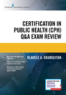 Certification in Public Health (Cph) Q&A Exam Review