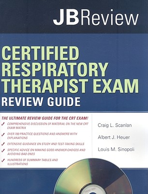 Certified Respiratory Therapist Review Guide - Scanlan, Craig L, Edd, Rrt, and Heuer, Albert J, and Sinopoli, Louis M