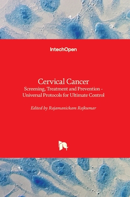 Cervical Cancer: Screening, Treatment and Prevention - Universal Protocols for Ultimate Control - Rajkumar, Rajamanickam (Editor)