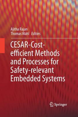 CESAR - Cost-efficient Methods and Processes for Safety-relevant Embedded Systems - Rajan, Ajitha (Editor), and Wahl, Thomas (Editor)