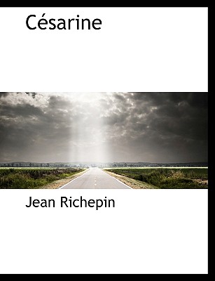Cesarine - Richepin, Jean