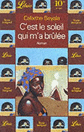 C'Est Le Soleil Qui m'a Brulee