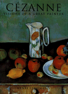 Cezanne: Visions of a Great Painter