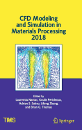 Cfd Modeling and Simulation in Materials Processing 2018