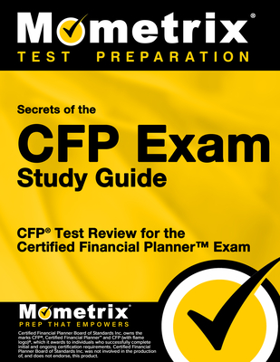 CFP Exam Secrets Study Guide: CFP Test Review for the Certified Financial Planner Exam - Mometrix Financial Certification Test Team (Editor)