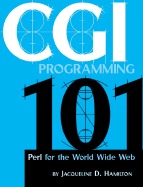 CGI Programming 101: Perl for the World Wide Web - Hamilton, Jacqueline D