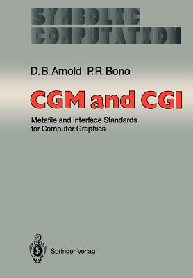 Cgm and CGI: Metafile and Interface Standards for Computer Graphics - Arnold, David B, and Bono, Peter R