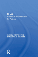 Chad: A Nation in Search of Its Future
