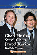 Chad Hurley, Steve Chen, Jawed Karim: YouTube Creators
