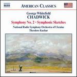 Chadwick: Symphony No. 2; Symphonic Sketches