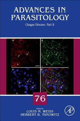 Chagas Disease: Part B - Weiss, Louis M., MD, MPH (Volume editor), and Tanowitz, Herbert B. (Volume editor)