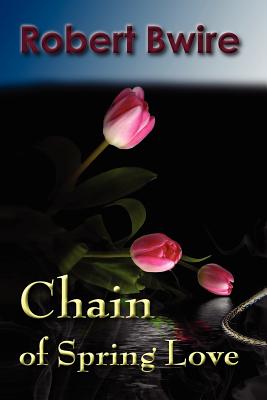 Chain of Spring Love - Bwire, Robert