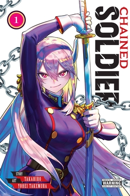 Chained Soldier, Vol. 1 - Takahiro, and Takemura, Yohei, and Dashiell, Christine (Translated by)