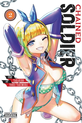 Chained Soldier, Vol. 2 - Takahiro, and Takemura, Yohei, and Dashiell, Christine (Translated by)
