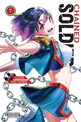 Chained Soldier, Vol. 7 - Takahiro, and Takemura, Yohei, and Dashiell, Christine (Translated by)