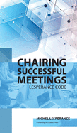 Chairing Successful Meetings: Code Lesp�rance
