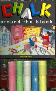 Chalk Around the Block - McKay, Sharon, and MacLeod, David, and Macloed, David