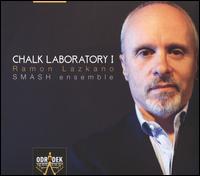 Chalk Laboratory I: Ramon Lazkano - Alejandro Sancho (percussion); Andrea Nagy (clarinet); Andr�s Balaguer (violin); Camino Bravo (viola);...