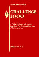 Challenge 2000: A Daily Meditation Program Based on the Spirtual Exercises of St. Ignatius