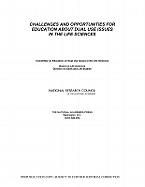 Challenges and Opportunities for Education about Dual Use Issues in the Life Sciences
