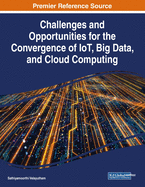 Challenges and Opportunities for the Convergence of Iot, Big Data, and Cloud Computing